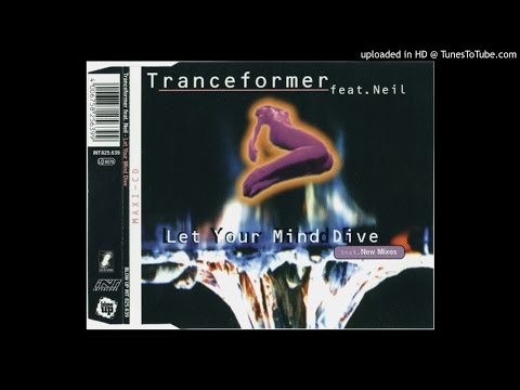 Tranceformer feat. Neil - Let Your Mind Dive (Extended)