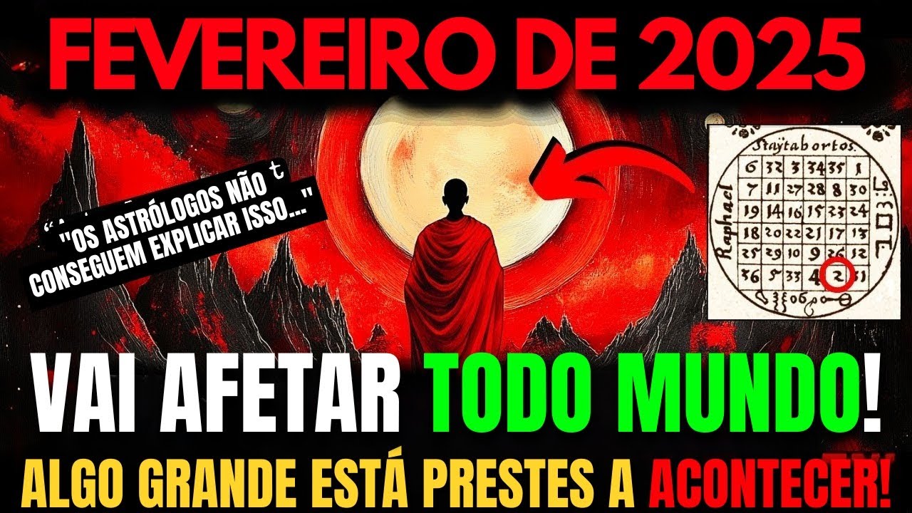 AVISO URGENTE: Fevereiro de 2025 será tudo MENOS normal... Prepare-se AGORA!