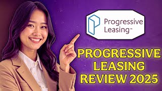 Progressive Leasing Review 2025 | Worth It or Leave It