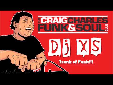 Dj XS Funk & Soul Mix - Dj XS 'Trunk of Funk' (Craig Charles Funk & Soul Show BBC Radio 6)