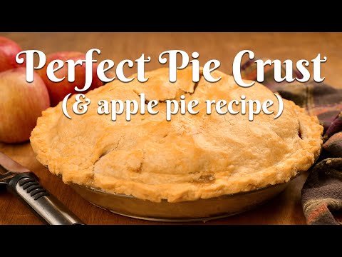PERFECT PIE CRUST EVERY TIME - PLUS BONUS APPLE PIE RECIPE: How to Make Homemade Pie Crust