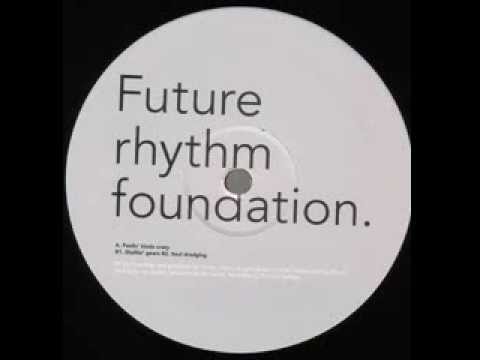 Future rhythm foundation  -  Shaftin' gears