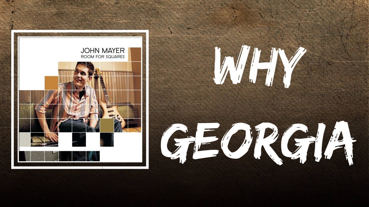John Mayer - Why Georgia Guitar pro tab