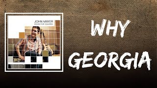 John Mayer - Why Georgia (Lyrics)