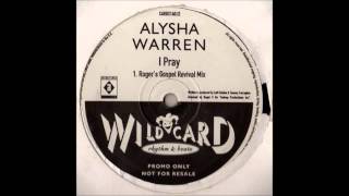 (1995) Alysha Warren - I Pray [Roger Sanchez Gospel Revival RMX]