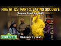 Fire At 123 Part 2 Saying Goodbye Sesame Street Ep 2690