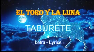 El toro y la luna - Edit Taburete (Letra - Lyrics)