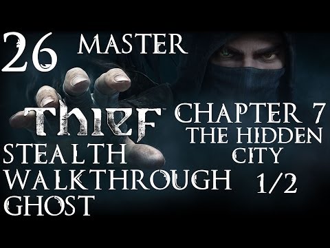 Thief: Stealth Walkthrough - Master - Ghost - Part 26 - Chapter 7 - The Hidden City 1/2