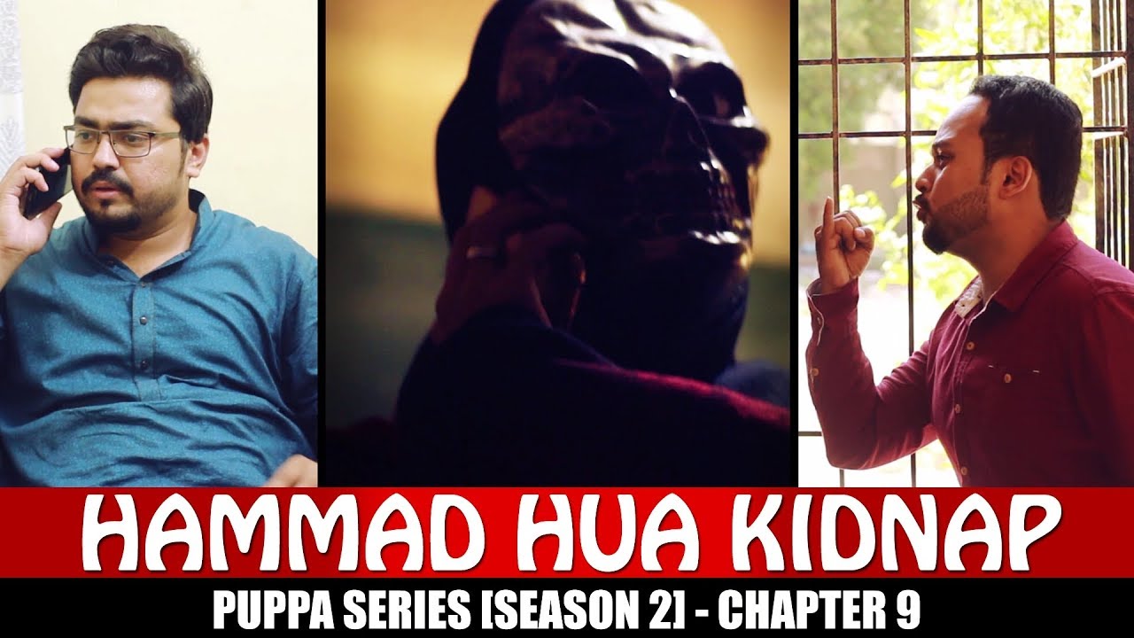 Hammad Hua Kidnap | Chapter 9 | Season 2 | Puppa Web Series | The Idiotz