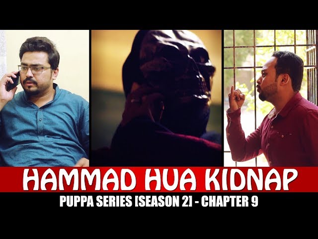 Hammad Hua Kidnap | Chapter 9 | Season 2 | Puppa Web Series | The Idiotz