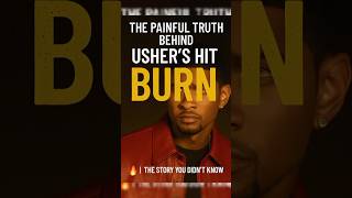 The Painful Truth Behind Usher’s Hit “Burn” 🔥 | The Story You Didn’t Know #usher #burn #usherburn