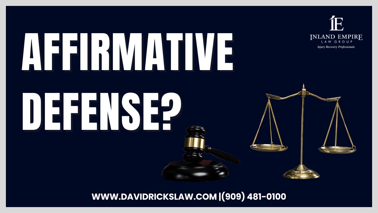 Understanding Affirmative Defenses In Lawsuits | San Bernardino Personal Injury Lawyer