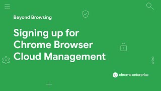 Signing up for Chrome Enterprise Core