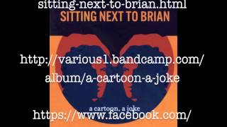 Sitting Next to Brian-