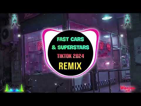 Fast Cars & Superstars (Remix Tiktok DJ抖音版 2024) || Hot Tiktok Douyin