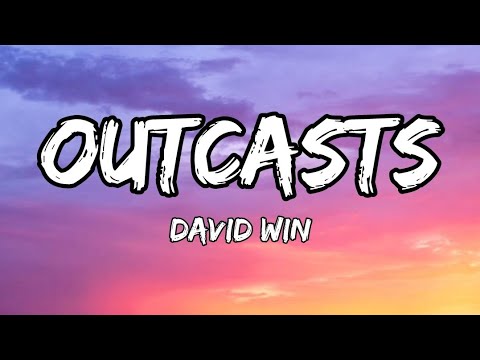 Outcasts - David Win (Lyrics)
