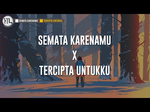 Semata Karenamu X Tercipta Untukku (Lirik Lagu) Mashup Tiktok