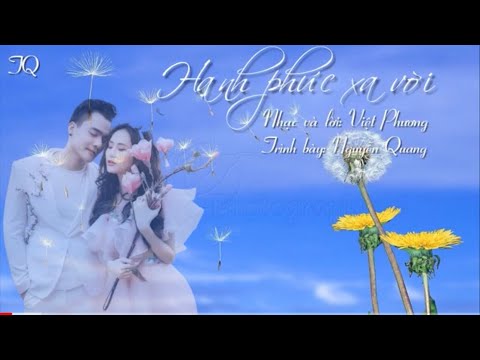 Hạnh phúc xa vời - Nguyễn Quang