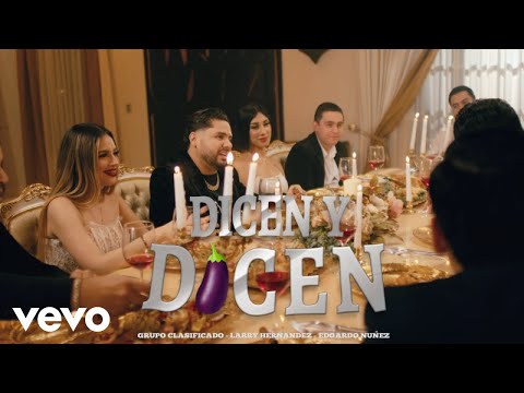 Grupo Clasificado, Edgardo Nuñez, Larry Hernandez - Dicen y Dicen (Video Oficial)