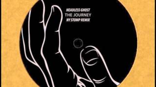 Headless Ghost - The Journey (NY STOMP Remix)