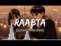Raabta Slowed Reverb Hindi Lofi Songs Arijit Singh No Copyright Music Hindi Lofi Song