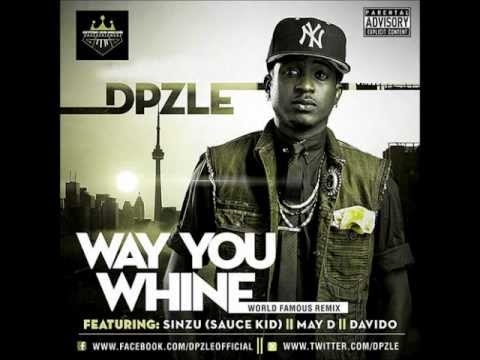 Dpzle Ft Sinzu, May D & Davido - Way You Whine (Remix) NEW 2012