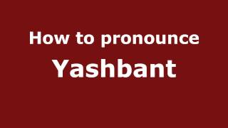 How to pronounce Yashbant