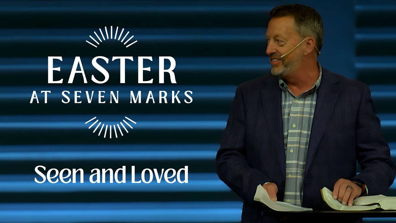 Easter at Seven Marks: Seen and Loved