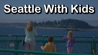 Seattle with kids