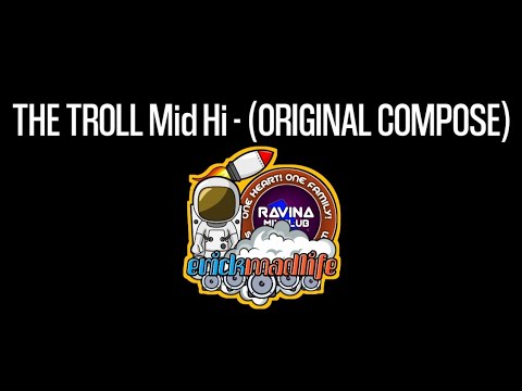 The Troll Mid Hi (Original Compose) - Erick MadLife