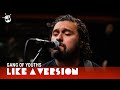 Gang of Youths cover Travis 'Why Does It Always Rain On Me?' for Like A Version