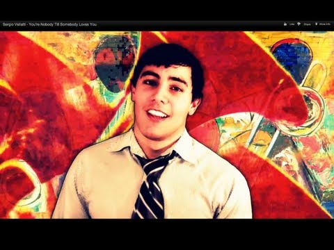 Sergio Vellatti - You're Nobody Till Somebody Loves You