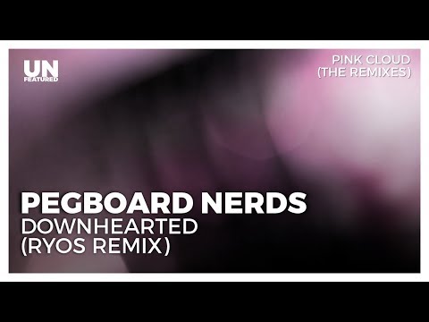 Pegboard Nerds - Downhearted (ft Jonny Rose) (Ryos Remix)