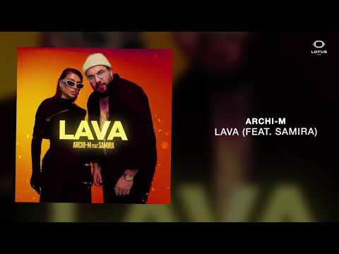 Archi-M - LAVA (feat. SAMIRA)