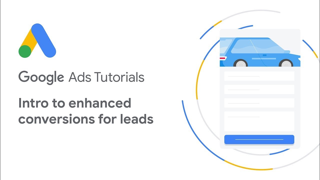 Google Ads Tutorials: Intro to enhanced conversions for leads