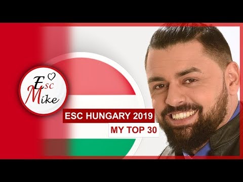 Eurovision Hungary 2019 [A Dal] - My Top 30 [With RATING]