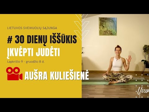 Mankšta su Aušra Kuliešiene - 30 dienų iššūkis įkvėpti judėti