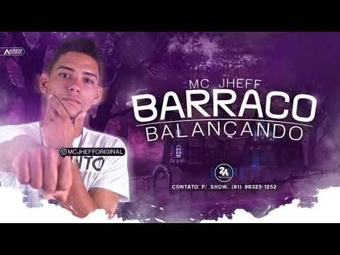 MC JHEFF - BARRACO BALANÇANDO - MÚSICA NOVA