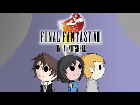 Final Fantasy VIII In a Nutshell! (Animated Parody)