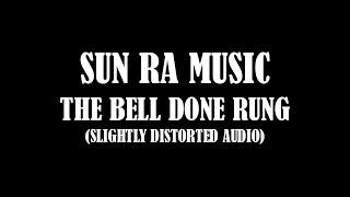 SUN RA MUSIC - BELL DONE RUNG