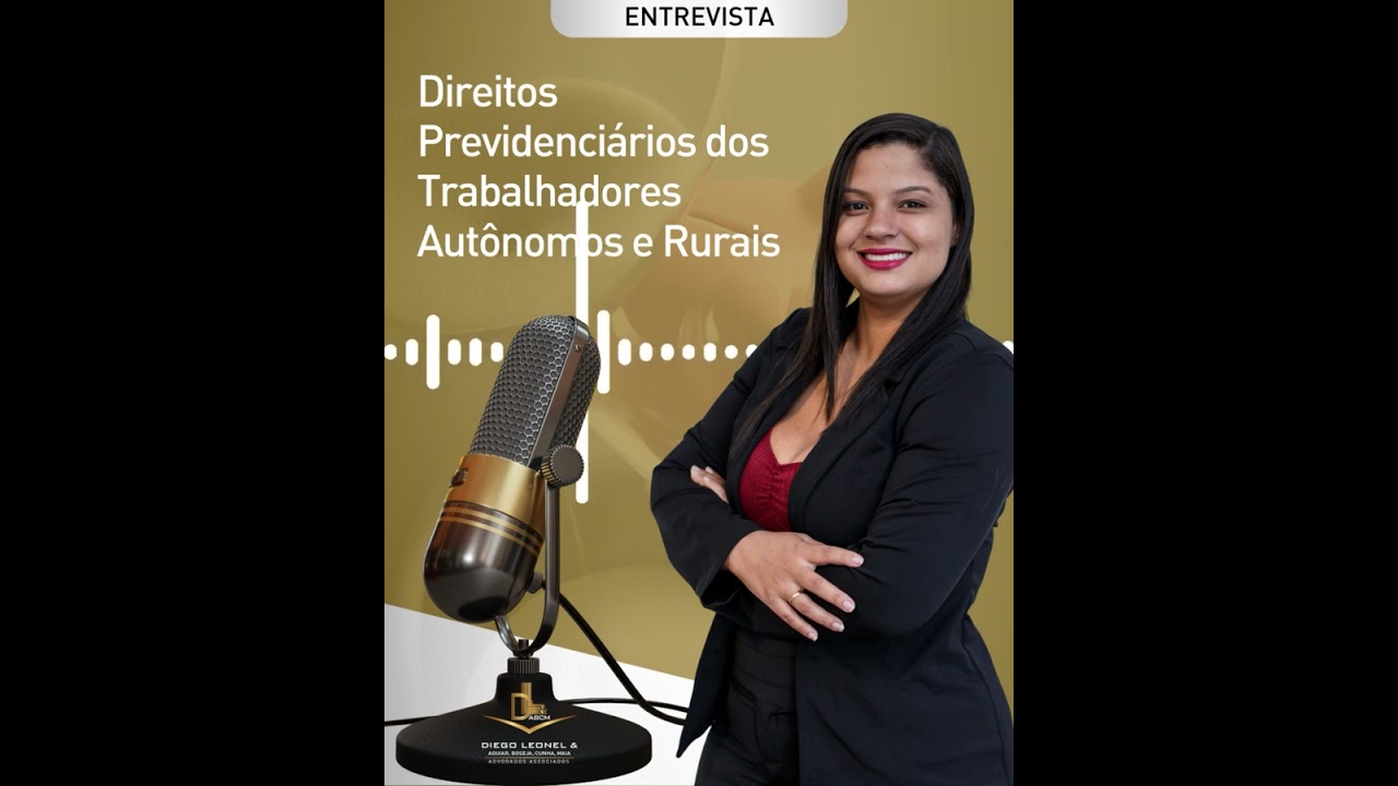 Entrevista Dra Jéssica Maia - Direitos Previdenciários dos Trabalhadores Autônomos e Rurais