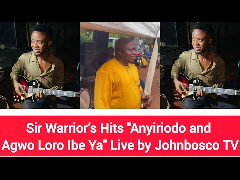 Sir Warrior’s Hits "Anyiriodo & Agwo Loro Ibe Ya" Live by Johnbosco TV