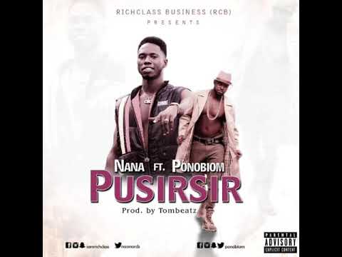 Richclass Nana FT Ponobiom - PUSIRSIR (audio slide)