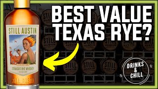 Still Austin Straight Rye Whiskey Review | Drinks and Chill Mini Review