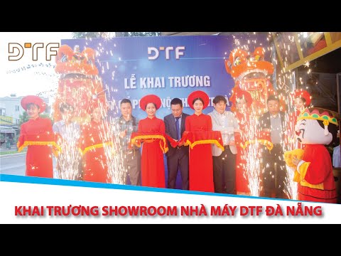 DTF khai trương showroom và nhà máy nội thất chi nhánh Đà Nẵng