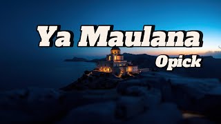 Download lagu Ya Maulana - Opick || LIRIK mp3