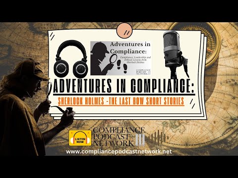 Adventures in Compliance: Sherlock Holmes -The Last Bow Short Stories