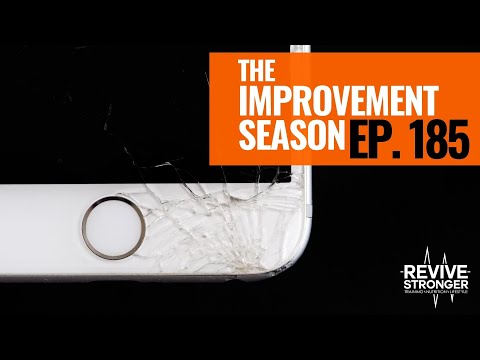 185: The Improvement Season - If it ain't broke, don't fix it...or do you?