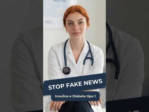 STOP FAKE NEWS: Il Diabete di Tipo 1 e l'Insulina