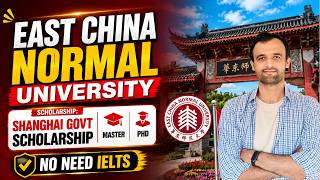 How to Apply for East China Normal University | Shanghai Government Scholarship | No IELTS